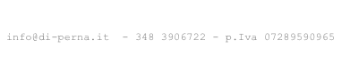 info@di-perna.it  - 348 3906722 - p.Iva 07289590965